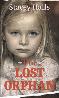 The Lost Orphan - Halls, Stacey