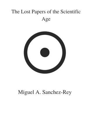 The Lost Papers of the Scientific Age - Sanchez-Rey, Miguel a