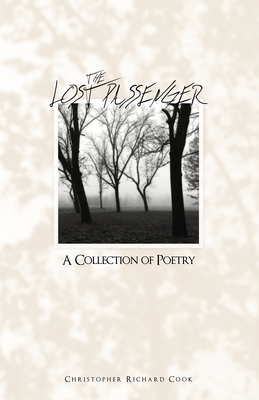 The Lost Passenger: A Collection of Poetry - Cook, Christopher Richard