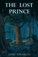 The Lost Prince: Tales of the Fabled Lands - Thomson, Jamie
