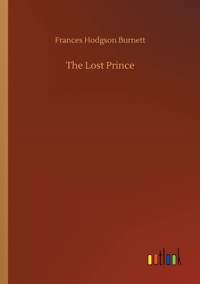 The Lost Prince - Burnett, Frances Hodgson