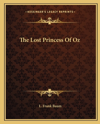 The Lost Princess Of Oz - Baum, L Frank