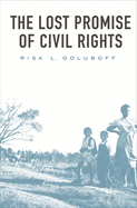 The Lost Promise of Civil Rights
