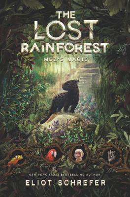 The Lost Rainforest #1: Mez's Magic - Schrefer, Eliot, and Dziubak, Emilia (Illustrator)