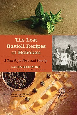 The Lost Ravioli Recipes of Hoboken: A Search for Food and Family - Schenone, Laura
