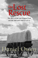 The Lost Rescue: Parallel Diaries of the Advance Party from the Lost Wagon Train of 1853
