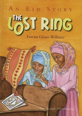 The Lost Ring: An Eid Story - Gilani-Williams, Fawzia