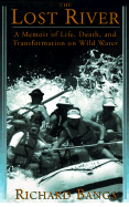 The Lost River: A Memoir of Life, Death, and Transformation on Wild Water