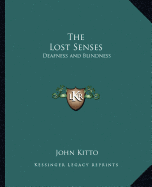 The Lost Senses: Deafness and Blindness