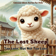 The Lost Sheep: Chinese Idiom Story for Kids