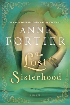 The Lost Sisterhood - Fortier, Anne