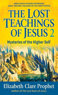 The Lost Teachings of Jesus - Pocketbook: Mysteries of the Higher Self - Prophet, Elizabeth Clare