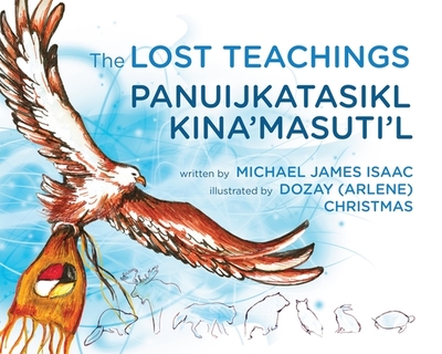 The Lost Teachings / Panuijkatasikl Kina'masuti'l - Isaac, Michael James