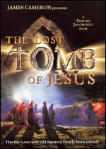 The Lost Tomb of Jesus - Simcha Jacobovici