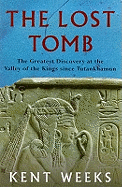 The Lost Tomb: The Most Extraordinary Archaeological Discovery of Our Time - The Burial Site of the Sons of Rameses II