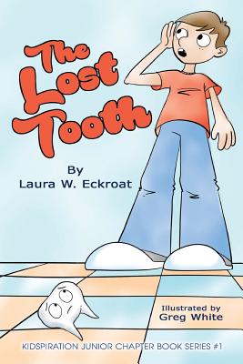 The Lost Tooth - Eckroat, Laura W