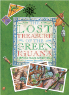 The Lost Treasure of the Green Iguana: A Jungle Maze Adventure - Rossell, Judith