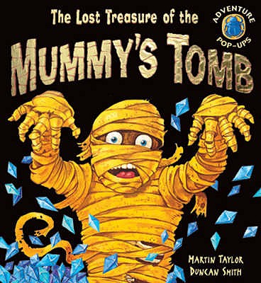 The Lost Treasure of the Mummy's Tomb - Taylor, Martin