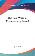 The Lost Word of Freemasonry Found