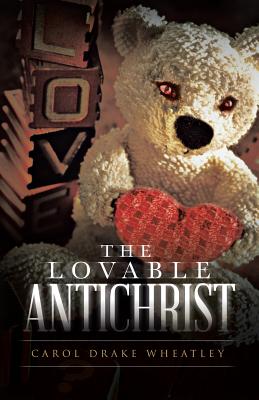 The Lovable Antichrist - Wheatley, Carol Drake