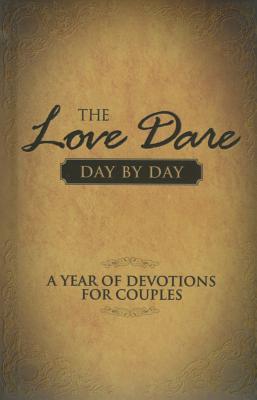 The Love Dare Day by Day: A Year of Devotions for Couples - Alex, and Stephen