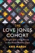 The Love Jones Cohort: Single and Living Alone in the Black Middle Class