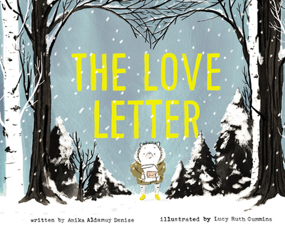 The Love Letter: A Valentine's Day Book for Kids - Denise, Anika Aldamuy, and Cummins, Lucy Ruth (Illustrator)