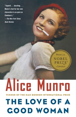 The Love of a Good Woman: Stories (Winner of the Nobel Prize in Literature) - Munro, Alice