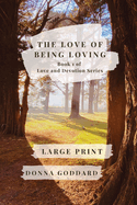 The Love of Being Loving: Large Print
