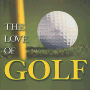 The Love of Golf - Barrett, David (Consultant editor)