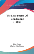 The Love Poems Of John Donne (1905)