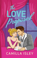 The Love Proposal: A friends with benefits, wedding date romantic comedy from Camilla Isley
