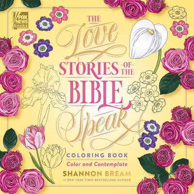The Love Stories of the Bible Speak Coloring Book: Color and Contemplate - Bream, Shannon
