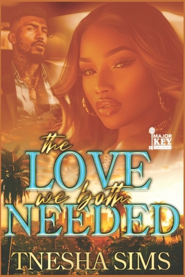 The Love We Both Needed: Baby, I Got You - Write Guidance Editing (Editor), and Sims, Tnesha