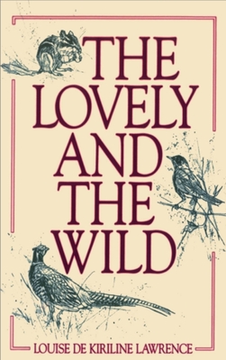 The Lovely and the Wild - Lawrence, Louise de Kiriline