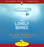 The Lovely Bones - Sebold, Alice, and Bresnahan, Alyssa (Narrator)