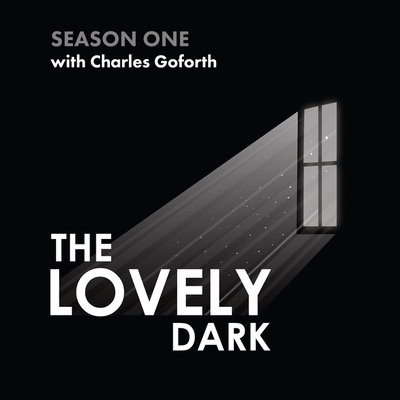 The Lovely Dark: Season One - Goforth, Charles (Director), and Full Cast, A (Read by)