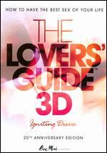 The Lovers' Guide 3D: Igniting Desire [With 3D Glasses]