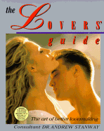 The Lovers' Guide: The Art of Better Lovemaking - Stanway, Andrew, Dr., M.D.