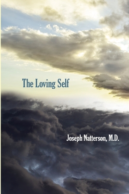 The Loving Self - Natterson, Joseph, and David James, Fisher (Preface by)