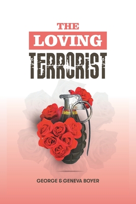 The Loving Terrorist: A Prelude to Days of Cannonade - Boyer, Geneva, and Boyer, George E