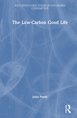 The Low-Carbon Good Life - Pretty, Jules