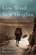 The Low Road to New Heights: Following the Only Path to True Success