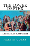 The Lower Depths: Scenes from Russian Life