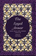 The Loyal Ansar: Stories of the Sahabah Series - Durkee, Noura, and Quraishi, Huda (Editor), and Ghazi, A (Editor)