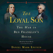 The Loyal Son: The War in Ben Franklin's House