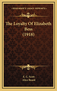 The Loyalty of Elizabeth Bess (1918)