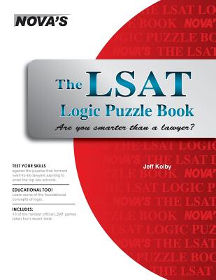 The LSAT Logic Puzzle Book: Are You Smarter than a Lawyer? - Kolby, Jeff