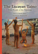 The Lucayan Taino: First People of the Bahamas