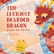The Luckiest Bearded Dragon: A Lunar New Year Story